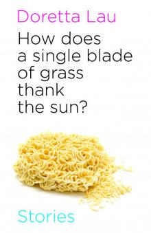 How Does a Single Blade of Grass Thank the Sun? Read online