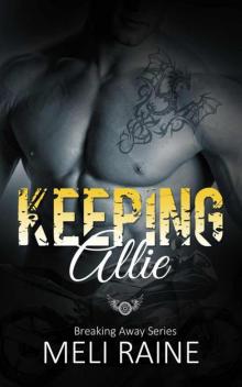 Keeping Allie (Breaking Away #3) Read online