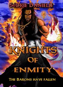 Knights of Enmity: The Barons Have Fallen (Descending Fires Book 1) Read online