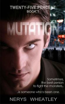 Mutation (Twenty-Five Percent Book 1) Read online
