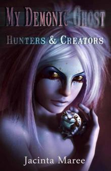 My Demonic Ghost #3: Hunters and Creators Read online