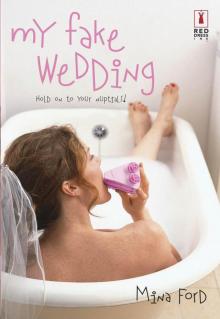 My Fake Wedding (Red Dress Ink (Numbered Paperback)) Read online