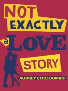 Not Exactly a Love Story Read online