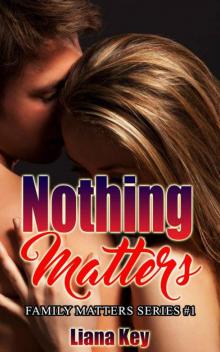 Nothing Matters (Family Matters Book 1) Read online