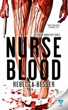Nurse Blood (The Organ Harvester Series Book 1) Read online