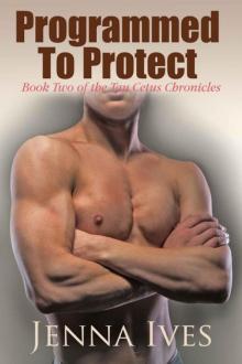 Programmed To Protect (The Tau Cetus Chronicles) Read online