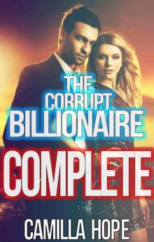 The Corrupt Billionaire COMPLETE Box Set Read online