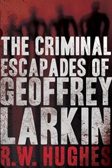 The Criminal Escapades of Geoffrey Larkin Read online