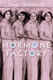 The Hormone Factory: A Novel Read online