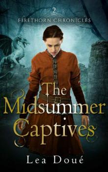 The Midsummer Captives (Firethorn Chronicles Book 2) Read online