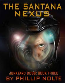 The Santana Nexus (Junkyard Dogs Book 3) Read online