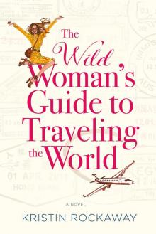 The Wild Woman's Guide to Traveling the World Read online