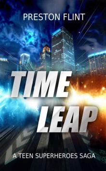 Time Leap: A Teen Superheroes Saga Read online