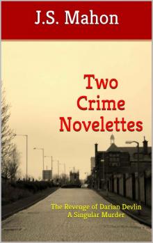 Two Crime Novelettes: The Revenge of Darian Devlin and A Singular Murder Read online