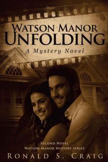 Watson Manor Unfolding: Second Novel in the Watson Mystery Series (Watson Manor Mystery Series Book 2) Read online