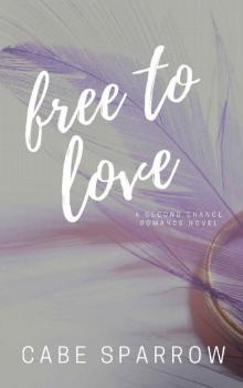 Free to Love: A Second Chance Romance Read online