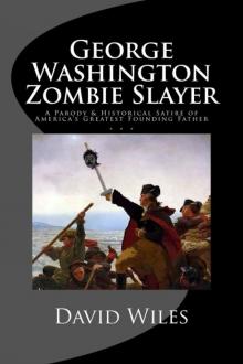 George Washington Zombie Slayer Read online