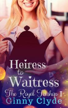 Heiress to Waitress Read online