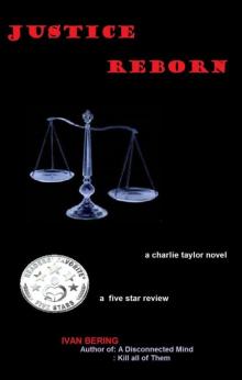 JUSTICE REBORN (A Charlie Taylor Novel Book 1) Read online