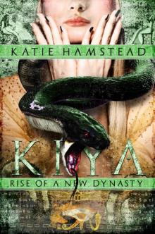 KIYA: Rise of a New Dynasty (Kiya Trilogy Book 3) Read online