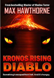 KRONOS RISING - DIABLO: Something's escaped from Hell . . . and it's hungry. Read online