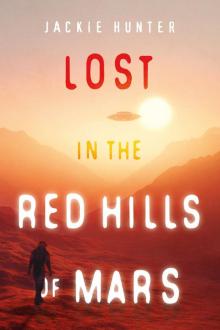 Lost in the Red Hills of Mars Read online