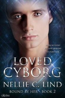 Loved Cyborg (Bound by Her Book 2) Read online