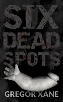 Six Dead Spots Read online