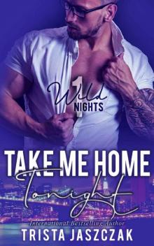 Take Me Home Tonight (Wild Nights Book 1) Read online