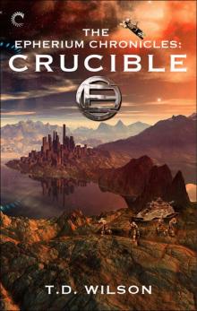 The Epherium Chronicles: Crucible Read online