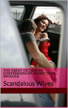 The Great Outdoors: Confessions of a First Time Swinger: Scandalous Wives Read online