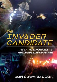 The Invader Candidate: From the Adventures of Khraa-Veh, Alien Explorer Read online