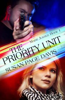The Priority Unit (Maine Justice Book 1) Read online