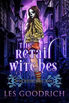 The Retail Witches: An Urban Fantasy Witch Novel (Retail Witches Series Book 1) Read online