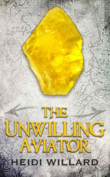 The Unwilling Aviator (Book 4) Read online