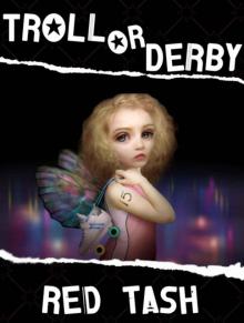 Troll Or Derby, A Fairy Wicked Tale Read online