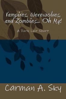 Vampires, Werewolves, and Zombies... Oh My!: A Dark Lair Short (Dark Lair Shorts Book 1) Read online