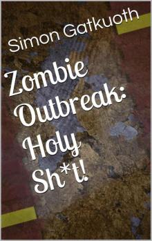 Zombie Outbreak: Holy Sh*t! Read online
