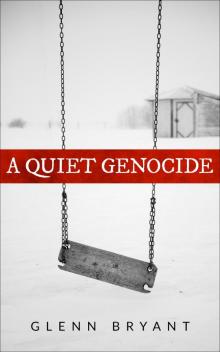 A Quiet Genocide Read online