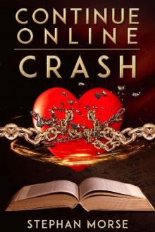 Continue Online (Part 4, Crash) Read online