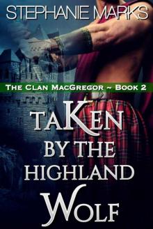Taken By The Highland Wolf (The Clan MacGregor Book 2) Read online