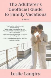 The Adulterer's Unofficial Guide to Family Vacations, A Novel Read online