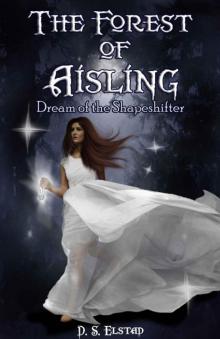 The Forest of Aisling: Dream of the Shapeshifter (The Willow Series Book 1) Read online