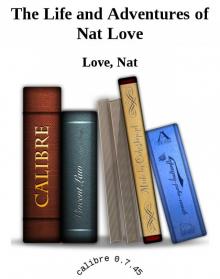 The Life and Adventures of Nat Love Read online