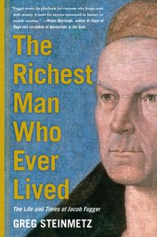 The Richest Man Who Ever Lived: The Life and Times of Jacob Fugger Read online