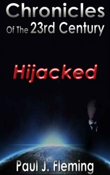 Chronicles of the 23rd Century: Hijacked Read online