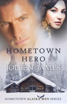 Hometown Hero (Hometown Alaska Men Book 2) Read online
