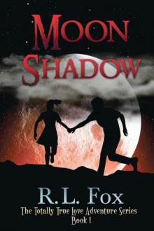 Moon Shadow: The Totally True Love Adventure Series (Volume 1) Read online