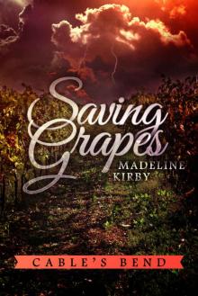 Saving Grapes (Cable's Bend Book 1) Read online