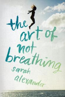 The Art of Not Breathing Read online